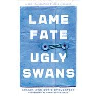 Lame Fate | Ugly Swans