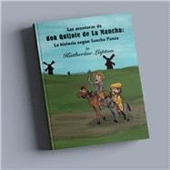 Las Aventuras de Don Quixote de la Mancha: La Historia Segun Sancho Panza
