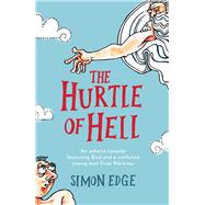 The Hurtle of Hell An Atheist Comedy Featuring God and a Confused Young Man from Hackney