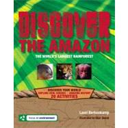 Discover the Amazon : The World's Largest Rainforest
