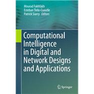 Computational Intelligence in Digital and Network Designs and Applications