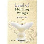 The Land of Melting Wings Vol. 1