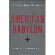American Babylon Notes of a Christian Exile