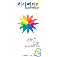 Dewey Color Coordinator : Create Sensible, Stunning Color Combinations