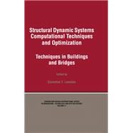 Structural Dynamic Systems Computational Techniques and Optimization