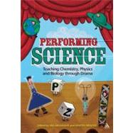 Performing Science Teaching Chemistry, Physics and Biology Through Drama