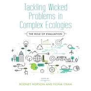 Tackling Wicked Problems in Complex Ecologies