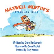 Maxwell Muffin’s Flying Adventure