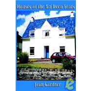 Houses of the Art Deco Years