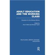 Adult Education & The Working Class: Education for the Missing Millions
