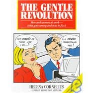 The Gentle Revolution; Men and women at work: what goes wrong and how to fix it