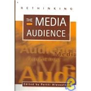 Rethinking the Media Audience : The New Agenda