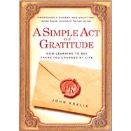 A Simple Act of Gratitude How Learning to Say Thank You Changed My Life