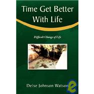 Time Get Better With Life: Difficult Change of Life