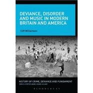 Deviance, Disorder and Music in Modern Britain and America
