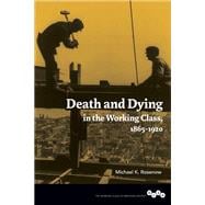 Death and Dying in the Working Class, 1865-1920