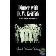 Dinner With D. W. Griffith And Other Memories