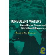 Turbulent Waters Cross-Border Finance and International Governance