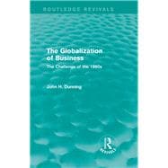 The Globalization of Business (Routledge Revivals): The Challenge of the 1990s