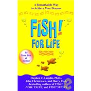 Fish! For Life A Remarkable Way to Achieve Your Dreams