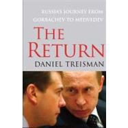 The Return; Russia's Journey from Gorbachev to Medvedev
