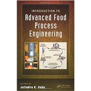 Introduction to Advanced Food Process Engineering,9781439880715
