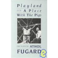 Playland and a Place With the Pigs/2 Plays