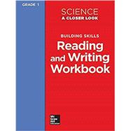 Science: A Closer Look, Grade 1: WKBK (Building Skills: Reading and Writing)
