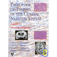 Pathology of Tumors of the Central Nervous System A Guide to Histologic Diagnosis