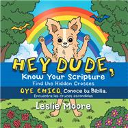 Hey Dude, Know Your Scripture-Oye Chico, Conoce Tu Biblia.
