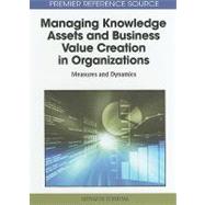 Managing Knowledge Assets and Business Value Creation in Organizations