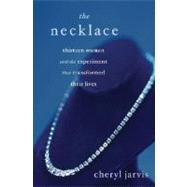 Necklace : Thirteen Women and the Experiment That Transformed Their Lives
