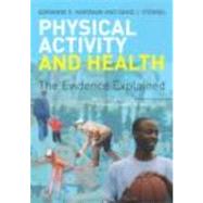 Physical Activity and Health: An Evidence-Based Assessment
