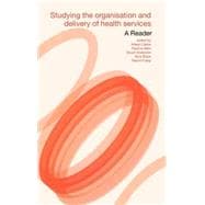Studying the Organisation and Delivery of Health Services: A Reader
