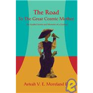 The Road To The Great Cosmic Mother