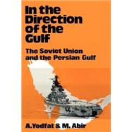 In the Direction of the Gulf: The Soviet Union and the Persian Gulf