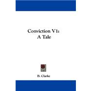 Conviction V1 : A Tale