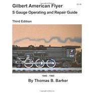Gilbert American Flyer S Gauge Operating and Repair Guide