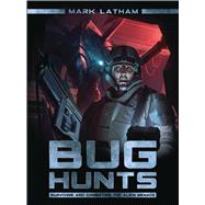 Bug Hunts Surviving and Combating the Alien Menace