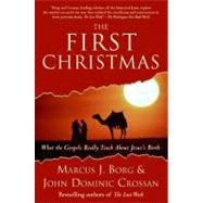 The First Christmas: What the Gospels Really Teach about Jesus's Birth