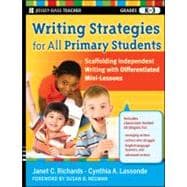 Writing Strategies for All Primary Students : Scaffolding Independent Writing with Differentiated Mini-Lessons, Grades K-3