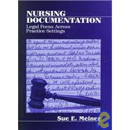 Nursing Documentation : Legal Focus Across Practice Settings,9780761910718