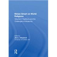 Ninian Smart on World Religions: Volume 2: Traditions and the Challenges of Modernity
