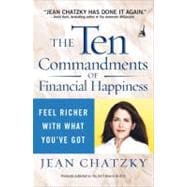The Ten Commandments of Financial Happiness Feel Richer with What You've Got