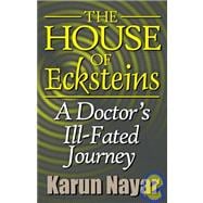 The House of Ecksteins: A Doctor's Ill-Fated Journey
