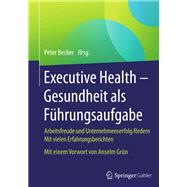 Executive Health / Gesundheit Als Führungsaufgabe