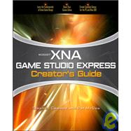 Microsoft XNA Game Studio Creator's Guide : An Introduction to XNA Game Programming