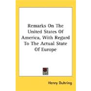 Remarks On The United States Of America, With Regard To The Actual State Of Europe