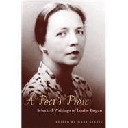 A Poet's Prose: Selected Writings Of Louise Bogan