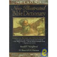Nelson's New Illustrated Bible Dictionary : Completely Revised and Updated Edition